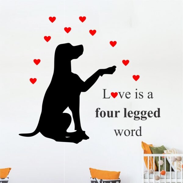 Dog - Pet - Love is a Four Legged Word - Puppies Wall Sticker - Image 2
