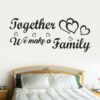 Family - Quotes - We Make a Family - Together - Wall Sticker - Image 2