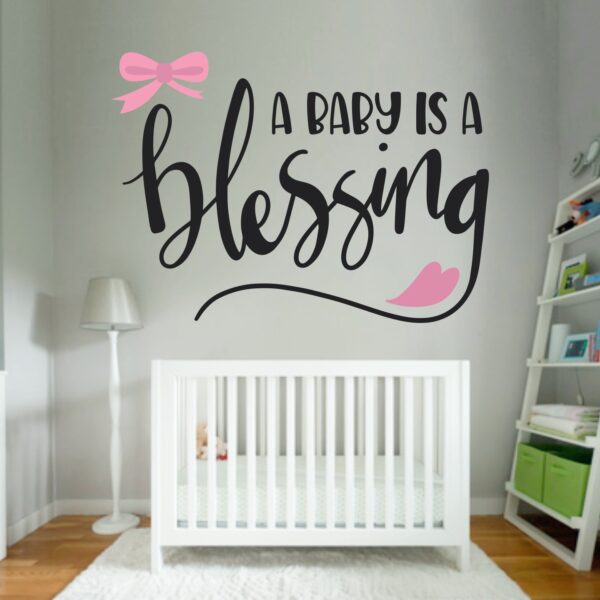 A Baby Is A Blessing  - Kids - Nursery  Pre School Kinder Garden Wall Sticker