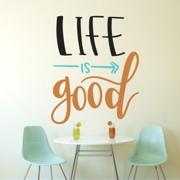 Life Is Good - Decorative - Creative - Colorful - Wall Sticker