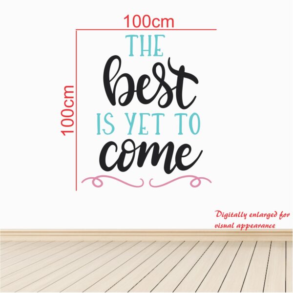 The Best Is Yet To Come Wall Sticker