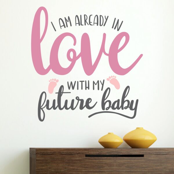 Love With My Future Baby - Kids - Nursery  Pre School Kinder Garden Wall Sticker - Image 2
