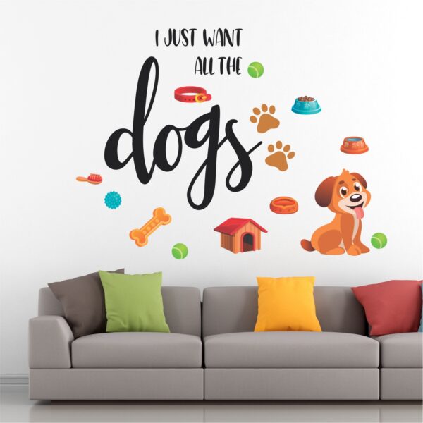 I Just Want All The Dogs - Decorative - Creative - Colorful - Wall Sticker - Image 2