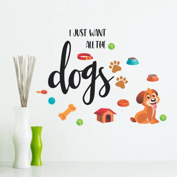 I Just Want All The Dogs - Decorative - Creative - Colorful - Wall Sticker - Image 3