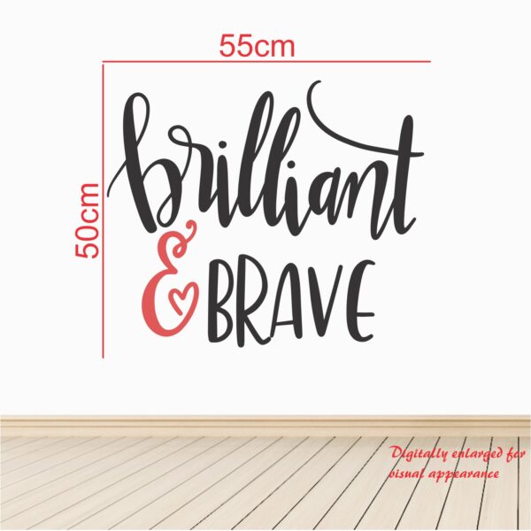 Brilliant & Brave - Decorative - Creative - Colorful - Wall Sticker