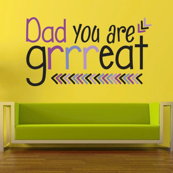 Dad You Are Great  - Baby - Kids - Nursery  Pre School Kinder Garden Wall Sticker