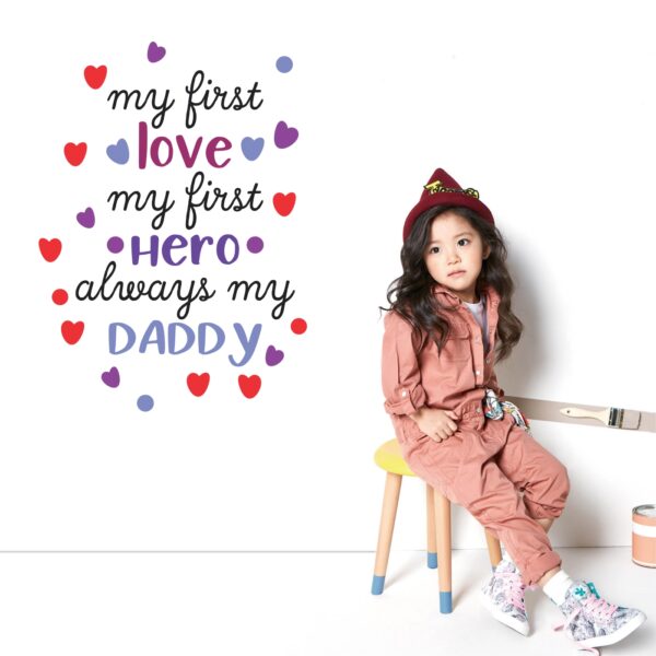 My First Hero Always My Dad  - Baby - Kids - Nursery  Pre School Kinder Garden Wall Sticker - Image 2