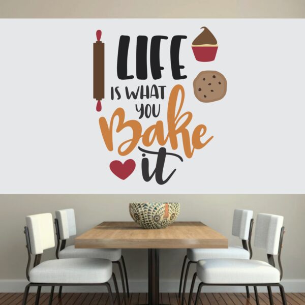 Life Is What You Bake It Wall Sticker