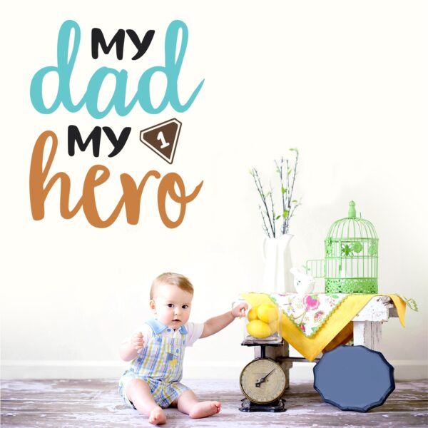 My Dad My Hero - Baby - Kids - Nursery  Pre School Kinder Garden Wall Sticker