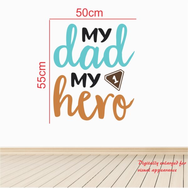 My Dad My Hero - Baby - Kids - Nursery  Pre School Kinder Garden Wall Sticker - Image 3