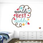 World's Best Daddy - Baby - Kids - Nursery Pre School Kinder Garden Wall Sticker