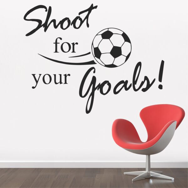 Shoot Your Goals Motivational Inspiration Quotes Bedroom Wall Sticker