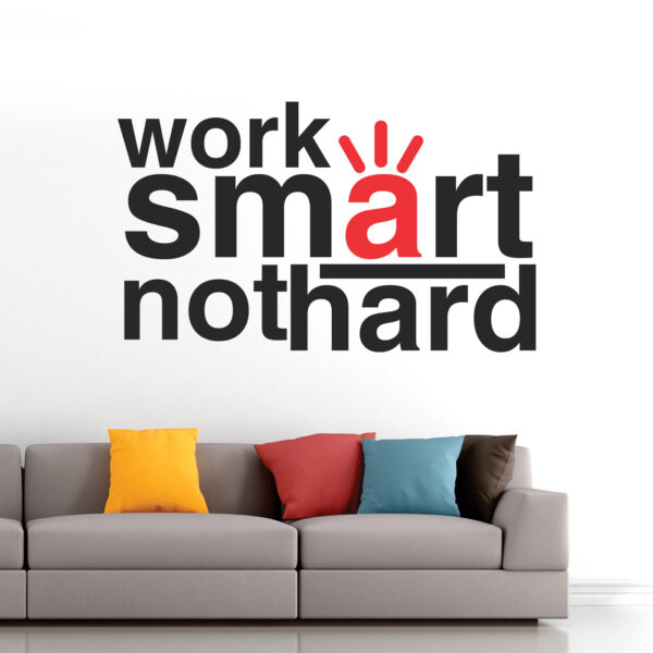 Work Smart Not Hard -office - Motivational - Inspirational - Quotes - Wall Sticker - Image 2