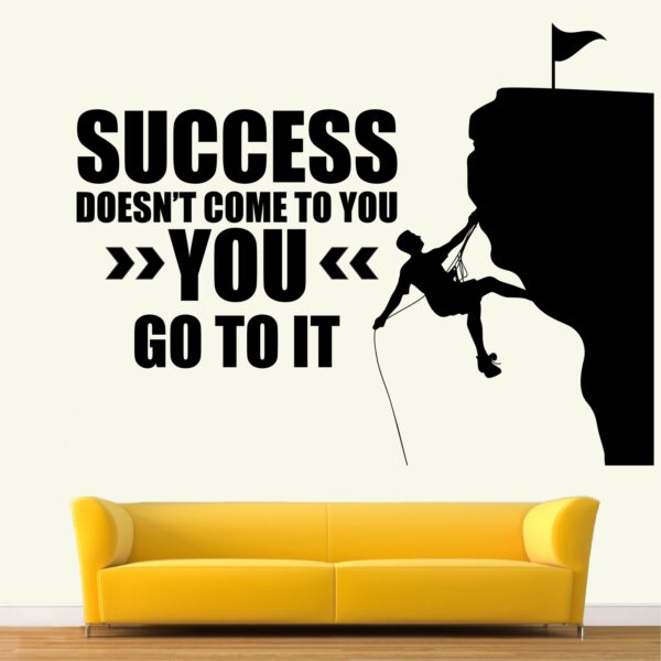 Success Doesn't Come To You You Go To It - Inspirational - Motivational - Quotes - Wall Sticker     ?