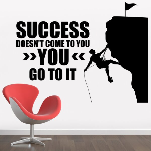 Success Doesn't Come To You You Go To It - Inspirational - Motivational - Quotes - Wall Sticker     ?