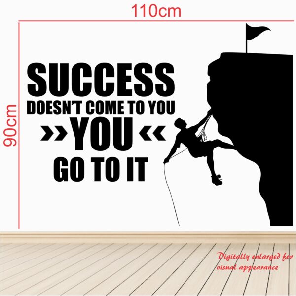 Success Doesn't Come To You You Go To It - Inspirational - Motivational - Quotes - Wall Sticker     ?