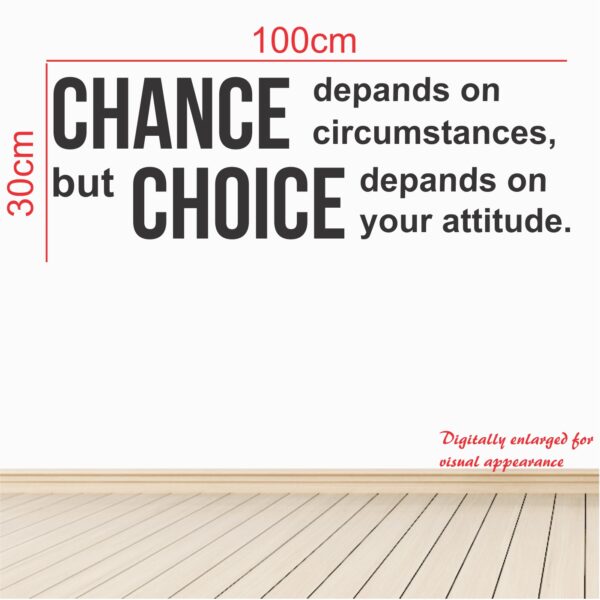 Chances Depend On Circumstance  But Choice Is Depends On Attitude - Inspirational - Motivational - Quotes - Wall Sticker - Image 3