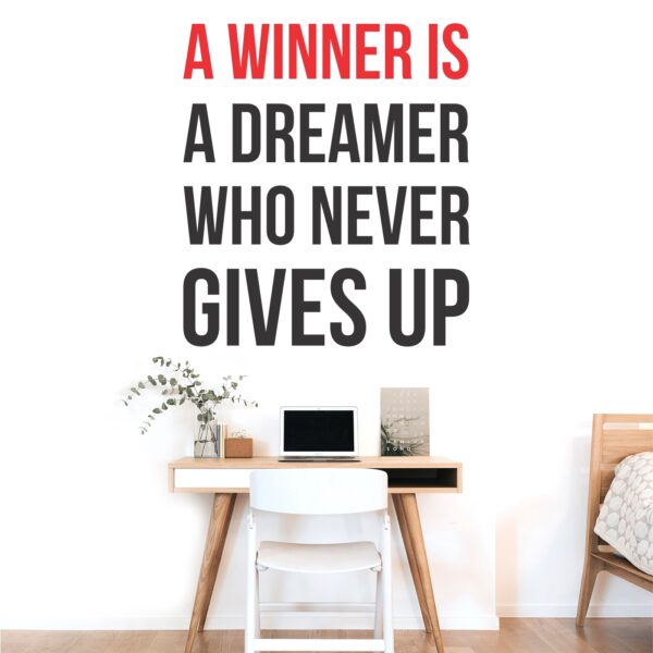 A Winner Is - A Dreamer Who Never Gives Up - Inspirational - Motivational - Quotes - Wall Sticker