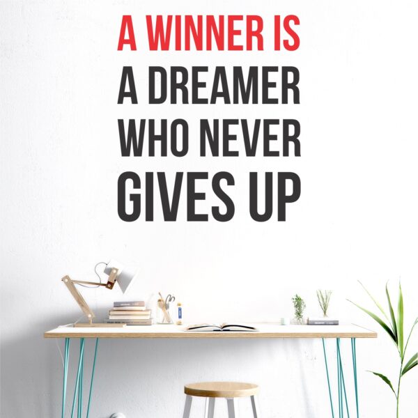 A Winner Is - A Dreamer Who Never Gives Up - Inspirational - Motivational - Quotes - Wall Sticker