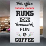 This Office Runs On - Teamwork - Fun - Coffee - Inspirational - Motivational - Quotes - Wall Sticker