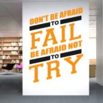 Don't Be Afraid To Fail - Office - Inspirational - Motivational - Quotes - Wall Sticker