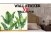 Side-by-side comparison of wall stickers and wallpaper showing cost, durability, and style differences